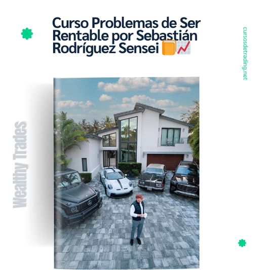 Curso Problemas de Ser Rentable por Sebastián Rodríguez Sensei Wealthy Trades 📙📈