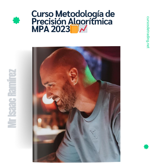 Curso Metodología de Precisión Algorítmica MPA Mr Isaac Ramírez Trader Año 2023📘📈