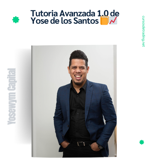 Tutoria Avanzada 1.0 de Yose de los Santos Yosewym Capital 📗📈