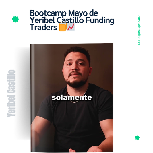 Bootcamp Mayo de Yeribel Castillo Funding Traders 📘📈