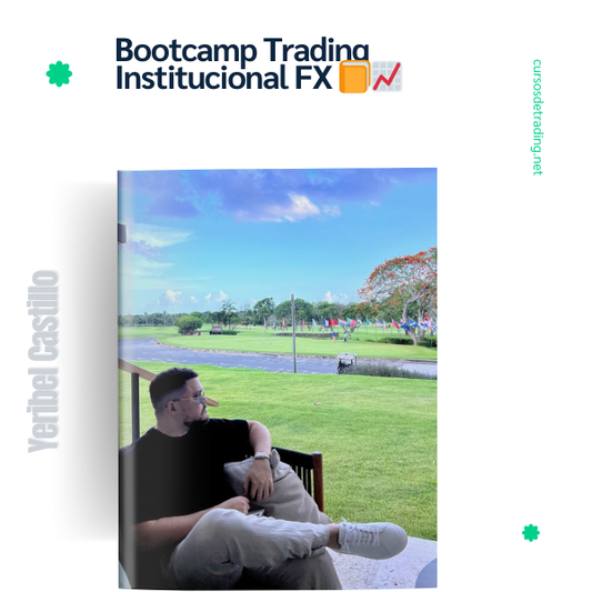 Bootcamp Trading Institucional FX – Yeribel Castillo